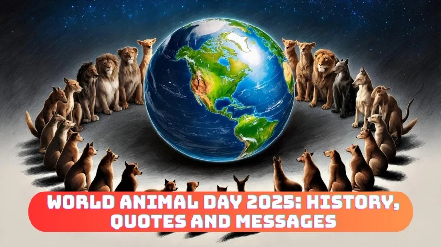 World Animal Day 2025 Date, History, Celebration, Theme, Events, Quotes and Messages