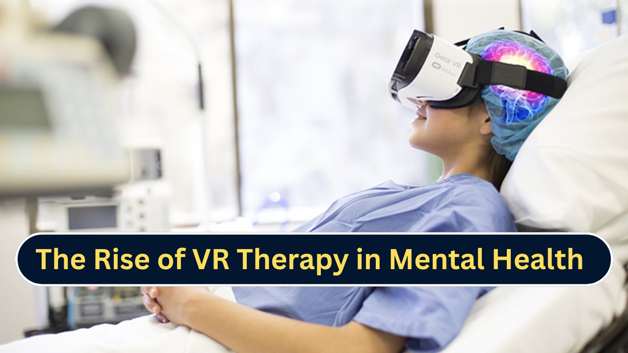 The Rise of VR Therapy in Mental Health
