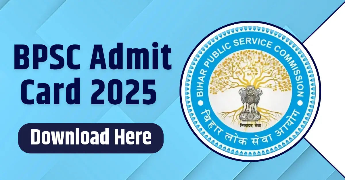 BPSC Admit Card 2025 Guide to Download & Exam Day Preparation