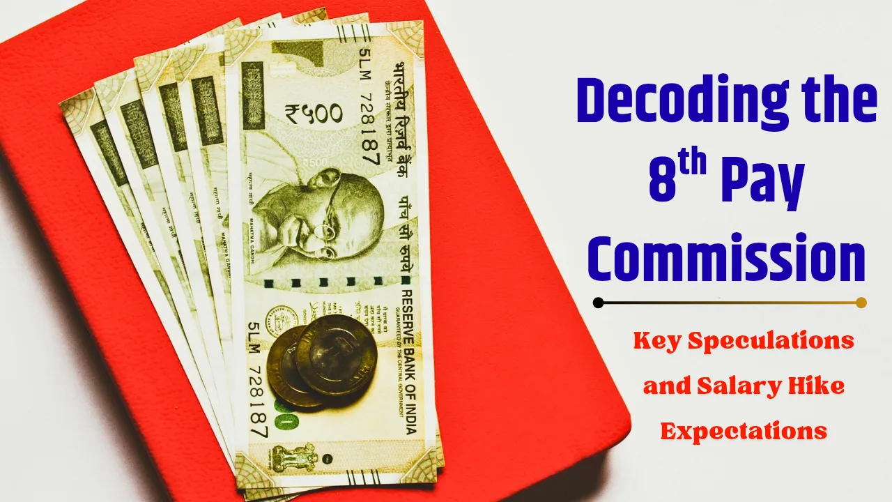 Decoding the 8th Pay Commission What It Means for You