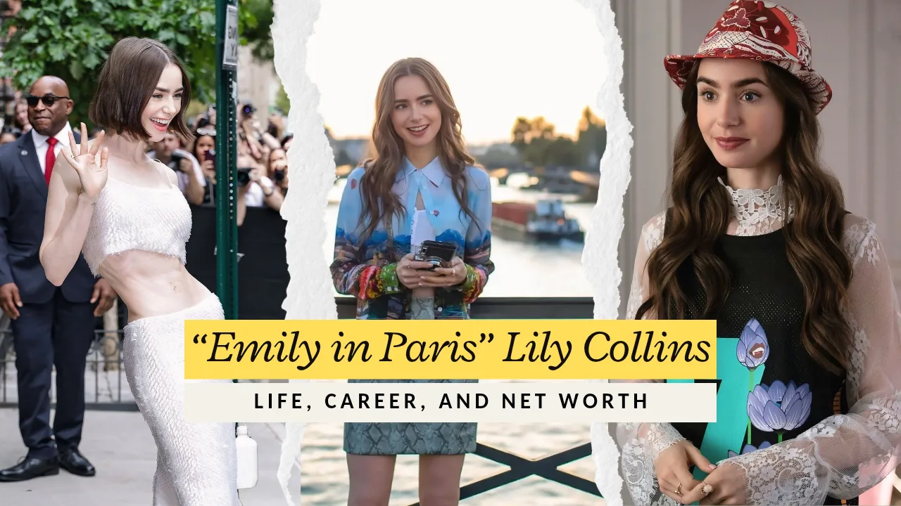 “Emily in Paris” Lily Collins Life, Career, and Net Worth 