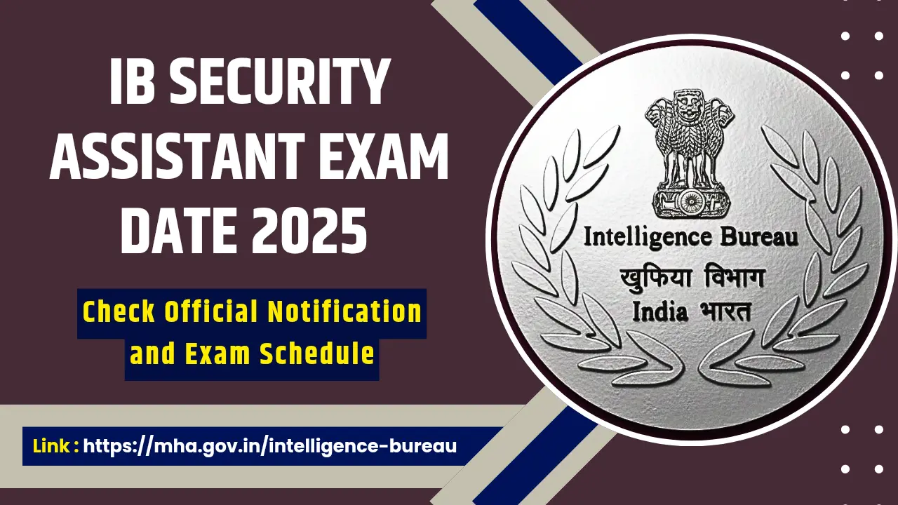 IB Security Assistant Exam Date 2025