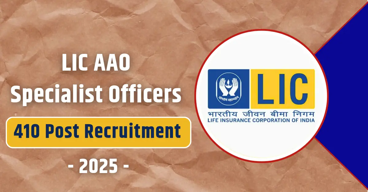 LIC AAO Specialist Officers Recruitment 2025: 410 Post, Apply Here