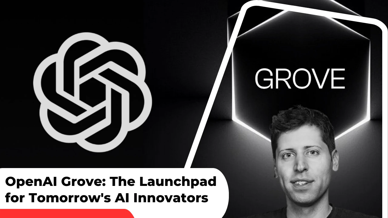 OpenAI Grove The Launchpad for Tomorrow's AI Innovators