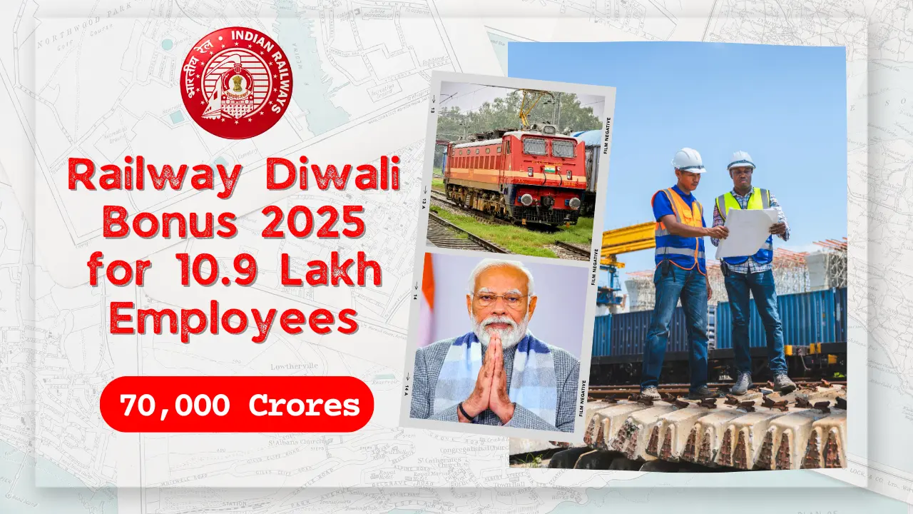 Railway Diwali Bonus 2025 ₹70,000 Crore Approved for 10.9 Lakh Employees