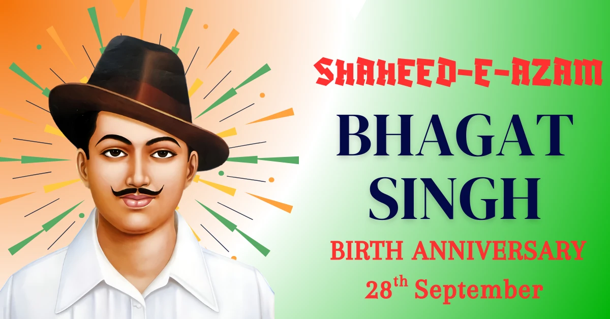 Remembering Shaheed-e-Azam Bhagat Singh Birth Anniversary 2025