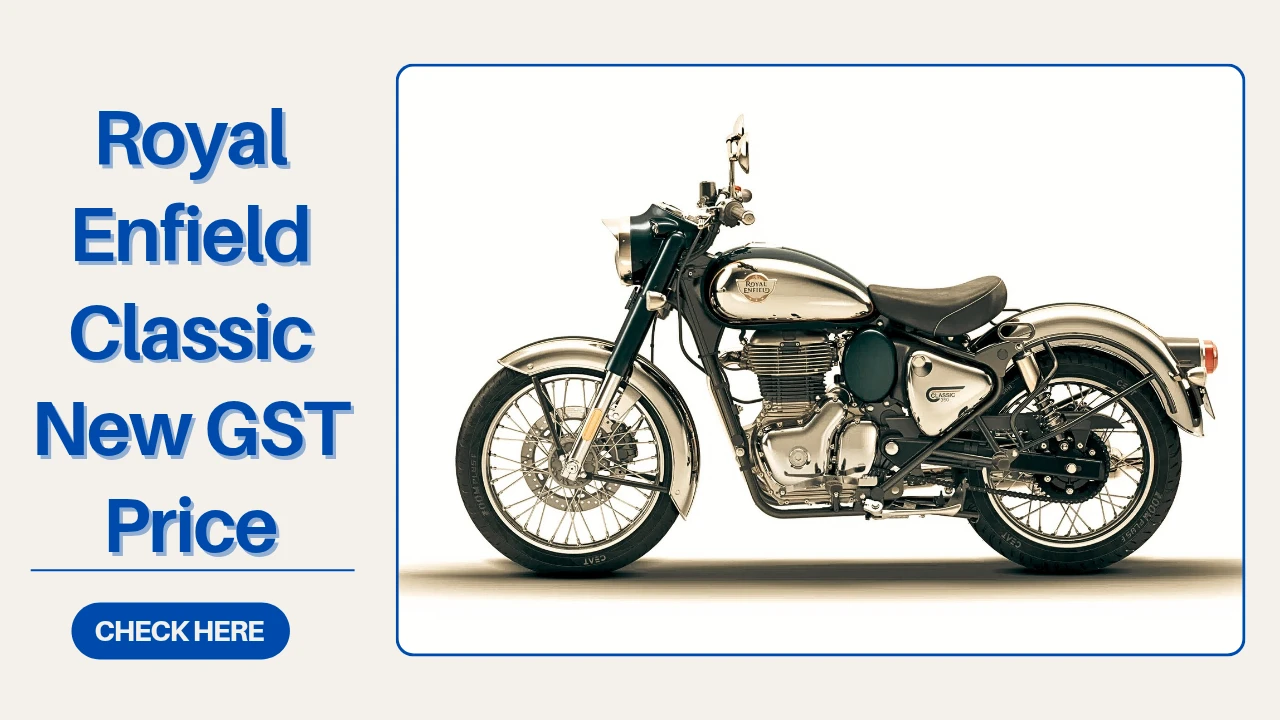Royal Enfield Classic 350 GST Rate Checkout the Price