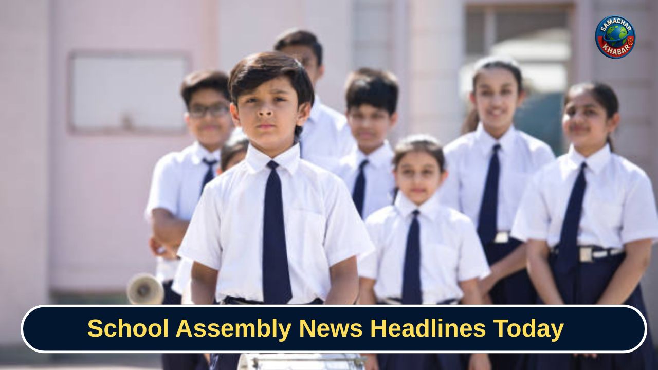 School Assembly News Headlines Today