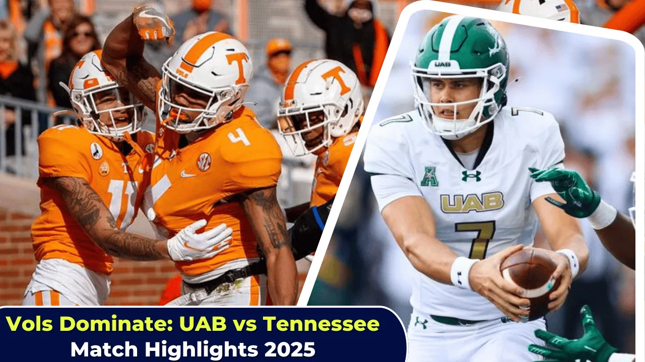 Vols Dominate UAB vs Tennessee Match Highlights 2025