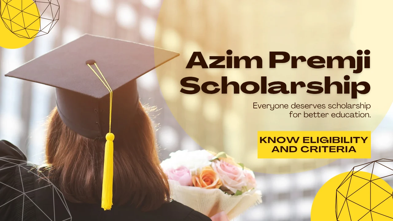 What is Azim Premji Scholarship 2025 Know Eligibility and Criteria 