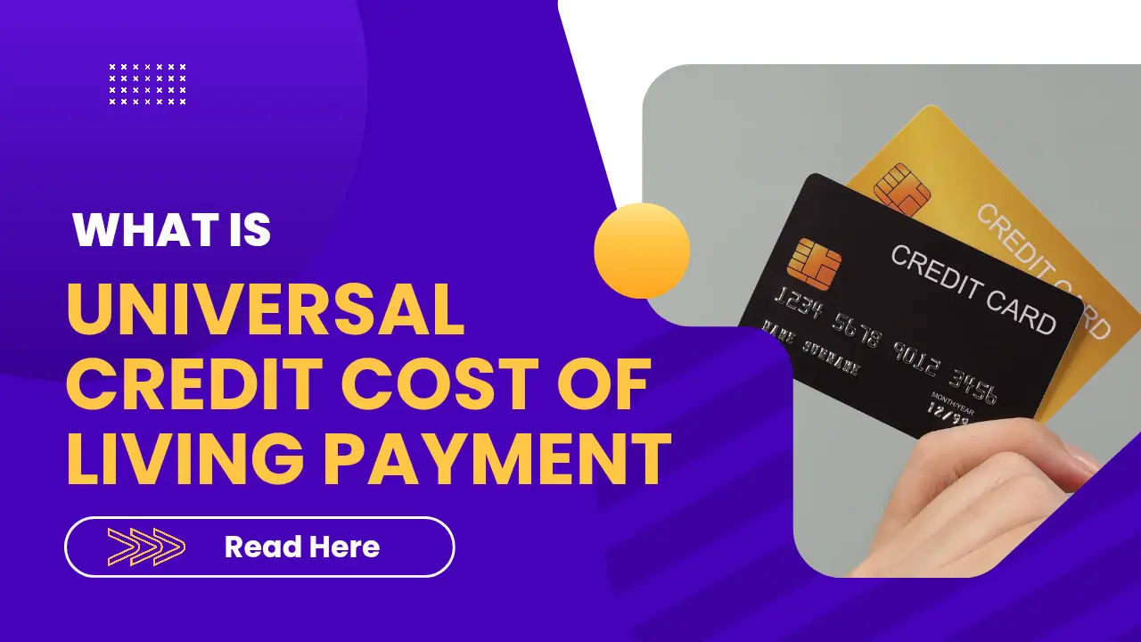 Essential Guide What Is Universal Credit Cost of Living Payment