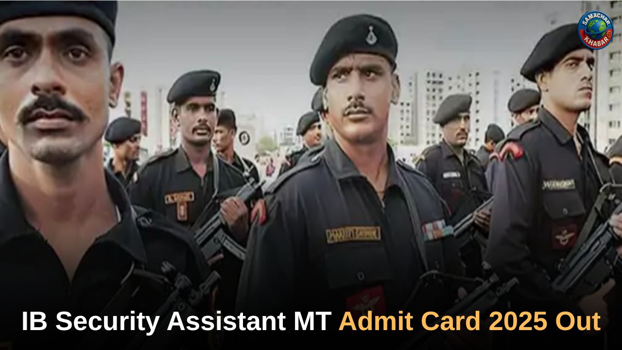 IB Security Assistant MT Admit Card 2025 Out