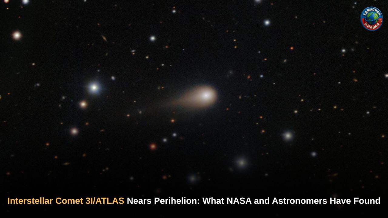 Interstellar Comet 3IATLAS Nears Perihelion What NASA and Astronomers Have Found