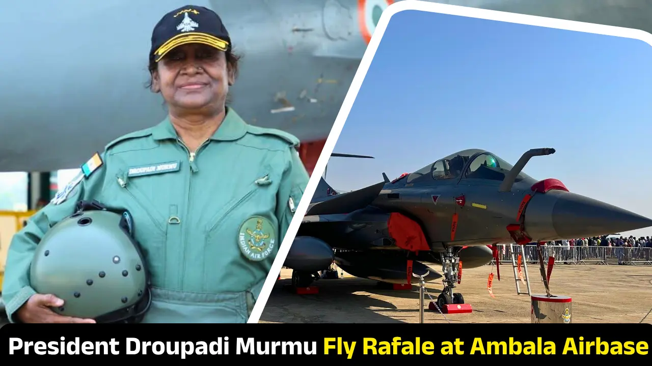 President Droupadi Murmu to Take Historic Rafale Sortie from Ambala Airbase, Marking a Milestone in India
