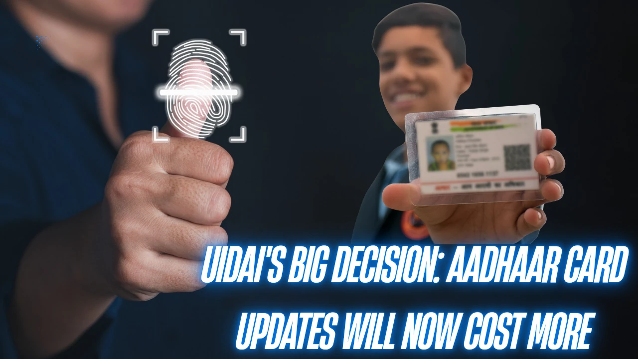 UIDAI's big decision Aadhaar card updates will now cost more, Read 5 updates
