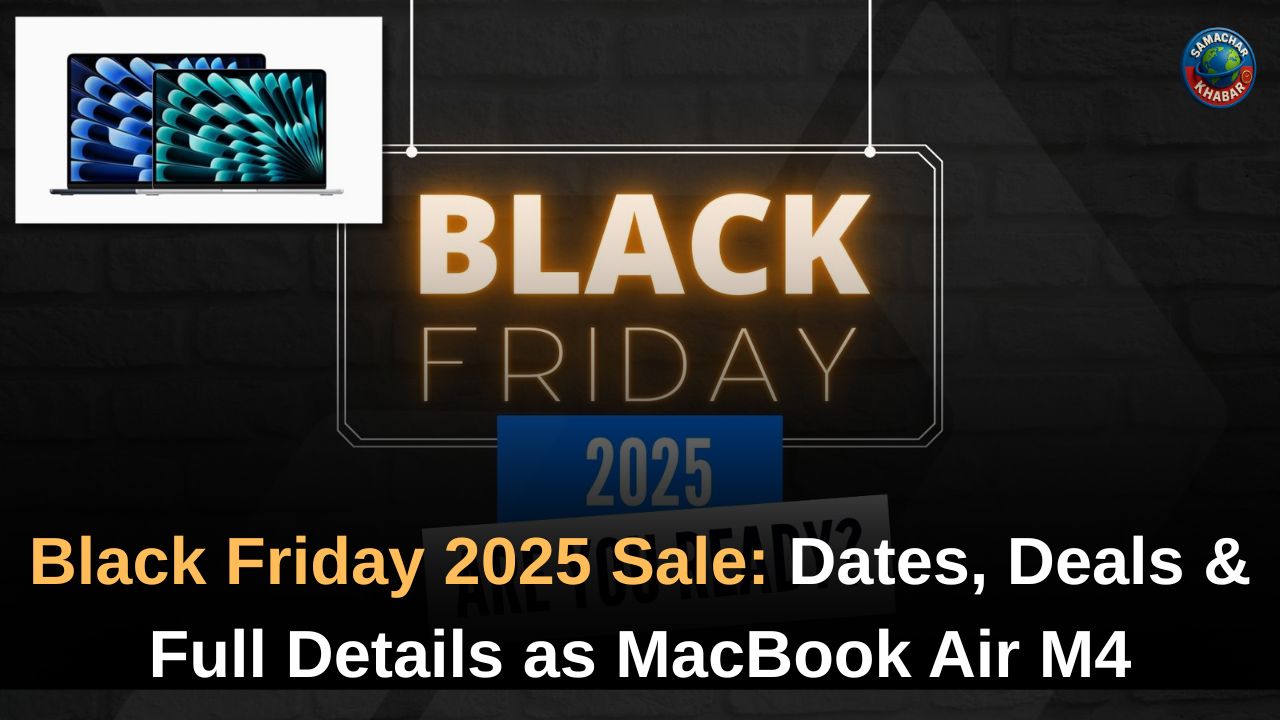 Black Friday 2025 Breaks the Internet Dates, Deals & Full Details as MacBook Air M4