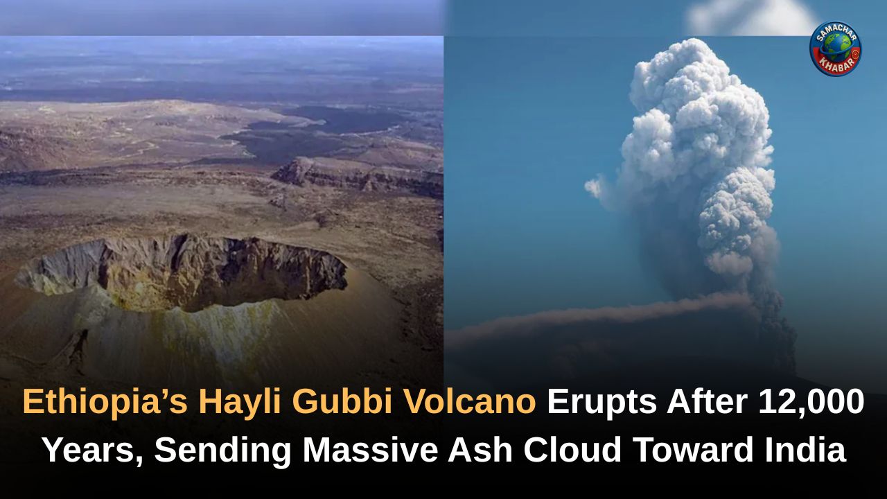 Ethiopia’s Hayli Gubbi Volcano Erupts After 12,000 Years