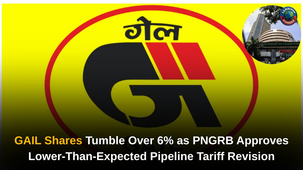 GAIL Shares Tumble Over 6% as PNGRB Approves Lower-Than-Expected Pipeline Tariff Revision