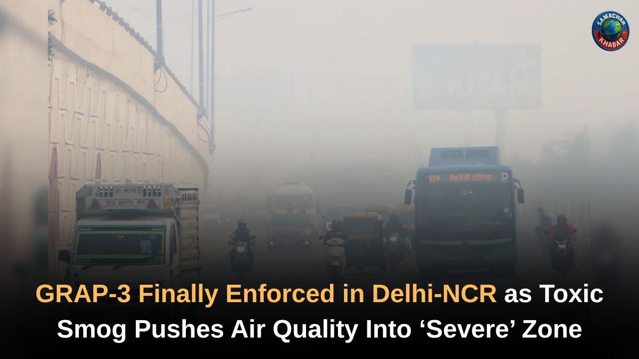 GRAP-3 Enforced in Delhi-NCR as Air Quality Turns ‘Severe’ and Restrictions Tighten