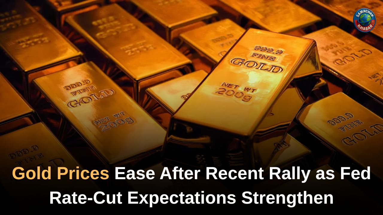 Gold Prices Ease After Recent Rally as Fed Rate-Cut Expectations Strengthen