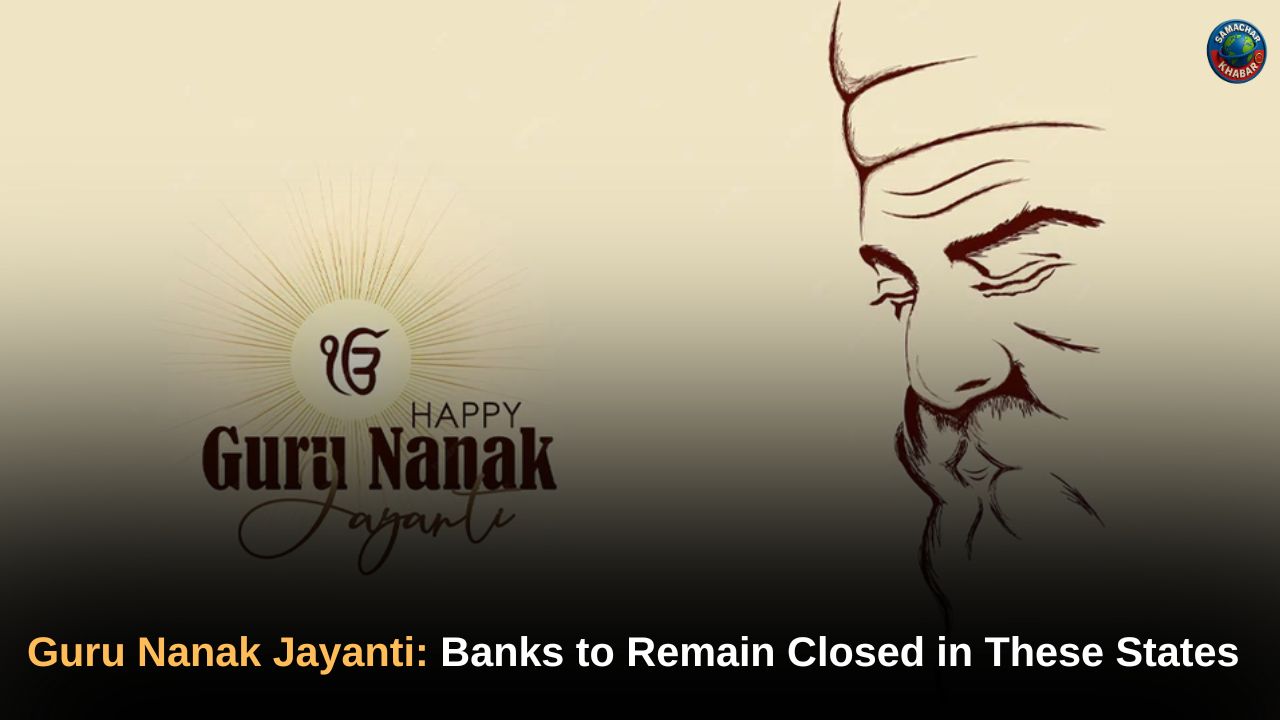 Guru Nanak Jayanti Banks to Remain Closed in These States