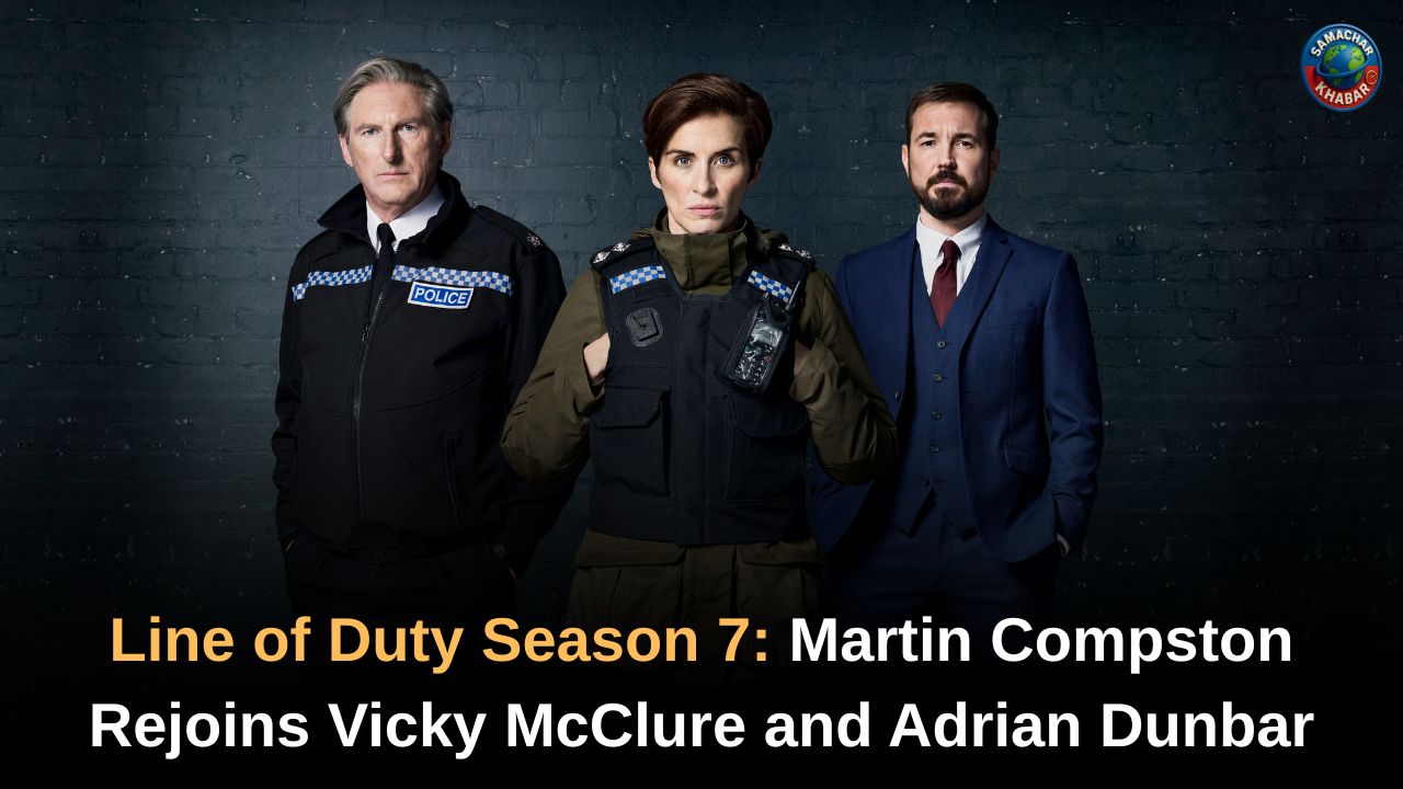 Line of Duty Season 7 Martin Compston Rejoins Vicky McClure and Adrian Dunbar
