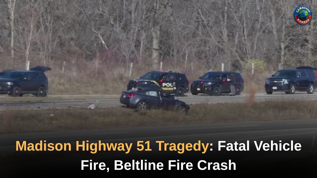 Madison Highway 51 Tragedy Fatal Vehicle Fire
