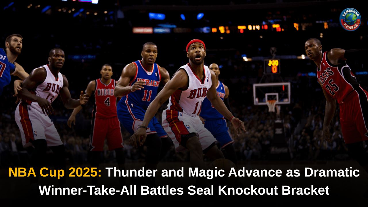NBA Cup Bracket 2025 Takes Shape as Thunder and Magic Win Winner-Take-All Thrillers on Final Day of Group Play