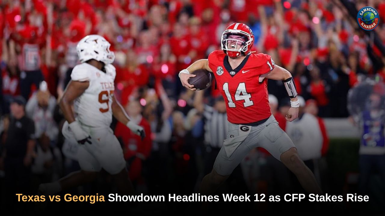 Texas vs Georgia Showdown Headlines Week 12 as CFP Stakes Rise