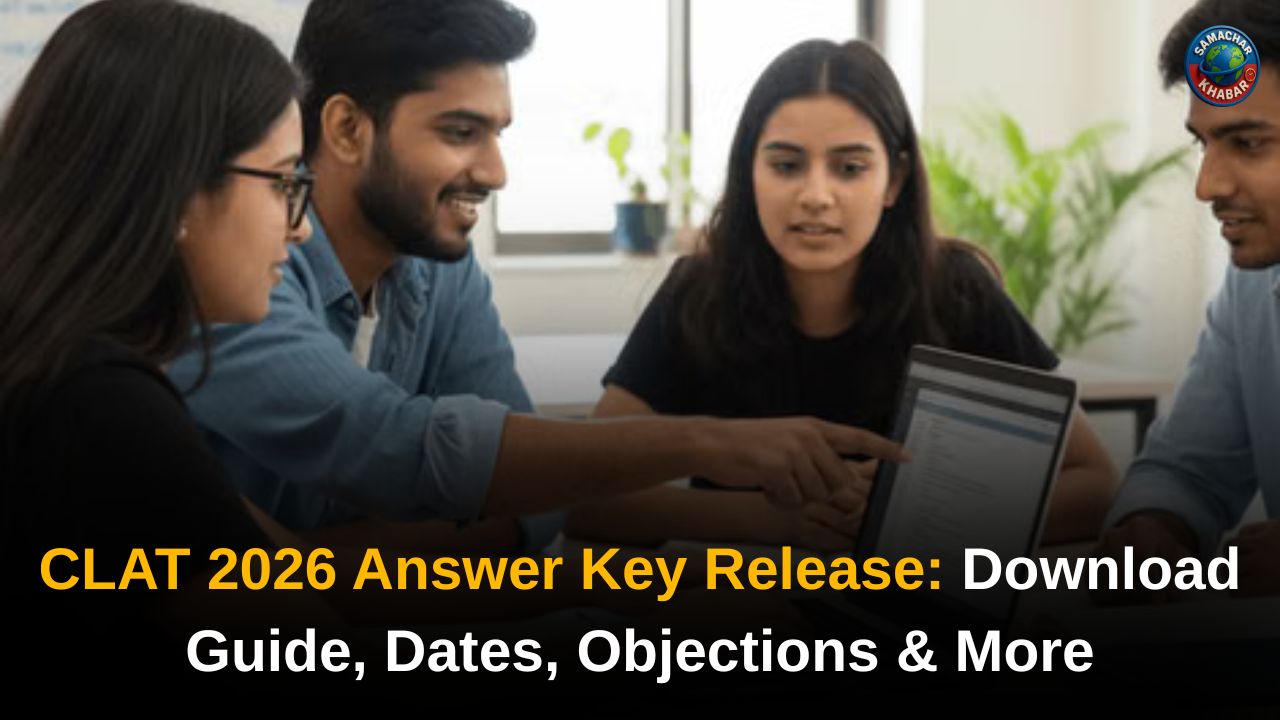 CLAT 2026 Answer Key Release Download Guide, Dates, Objections & More