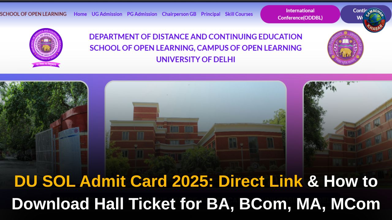 DU SOL Admit Card 2025: Direct Link & How to Download Hall Ticket for BA, BCom, MA, MCom