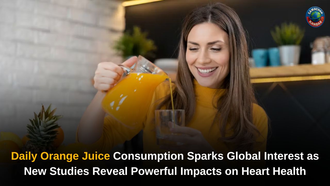 Daily Orange Juice Consumption Sparks Global Interest as New Studies Reveal Powerful Impacts on Heart Health