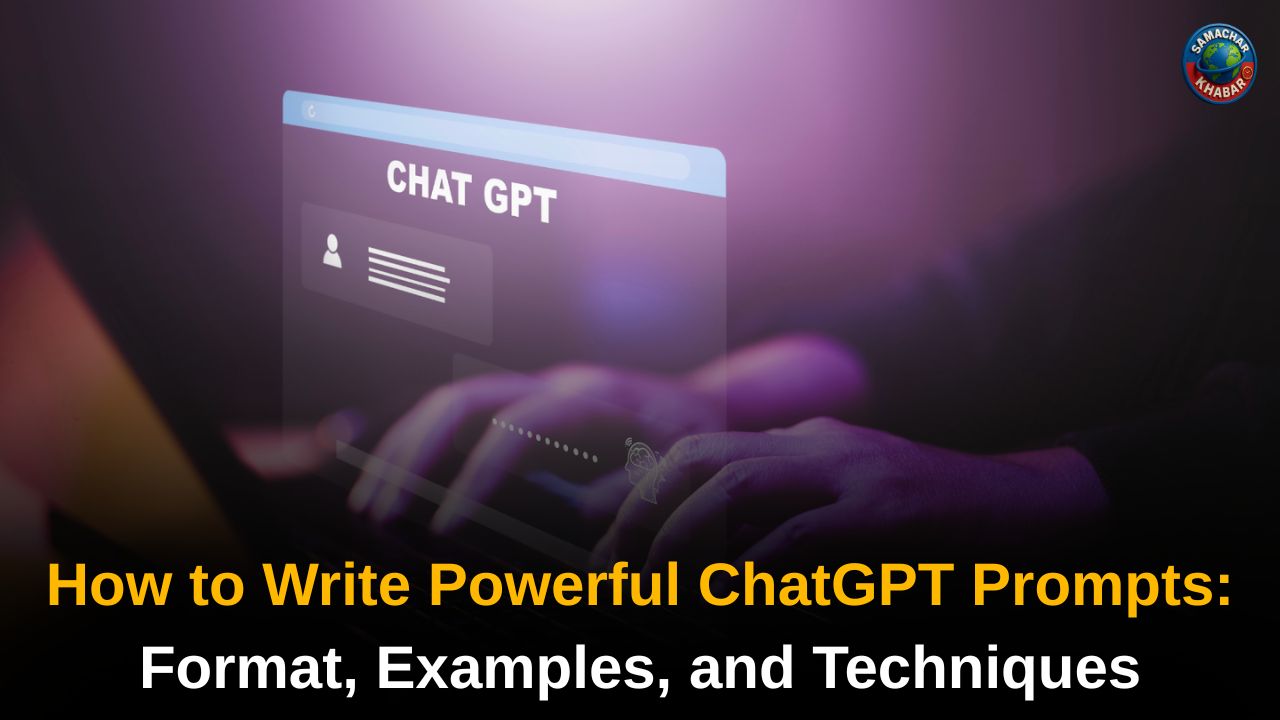 How to Write Powerful ChatGPT Prompts: Format, Examples, and Techniques