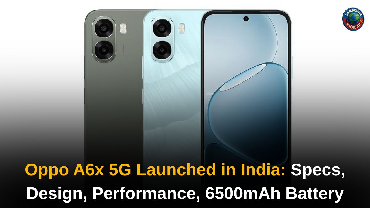 Oppo A6x 5G Launched in India Specs, Design, Performance, 6500mAh Battery