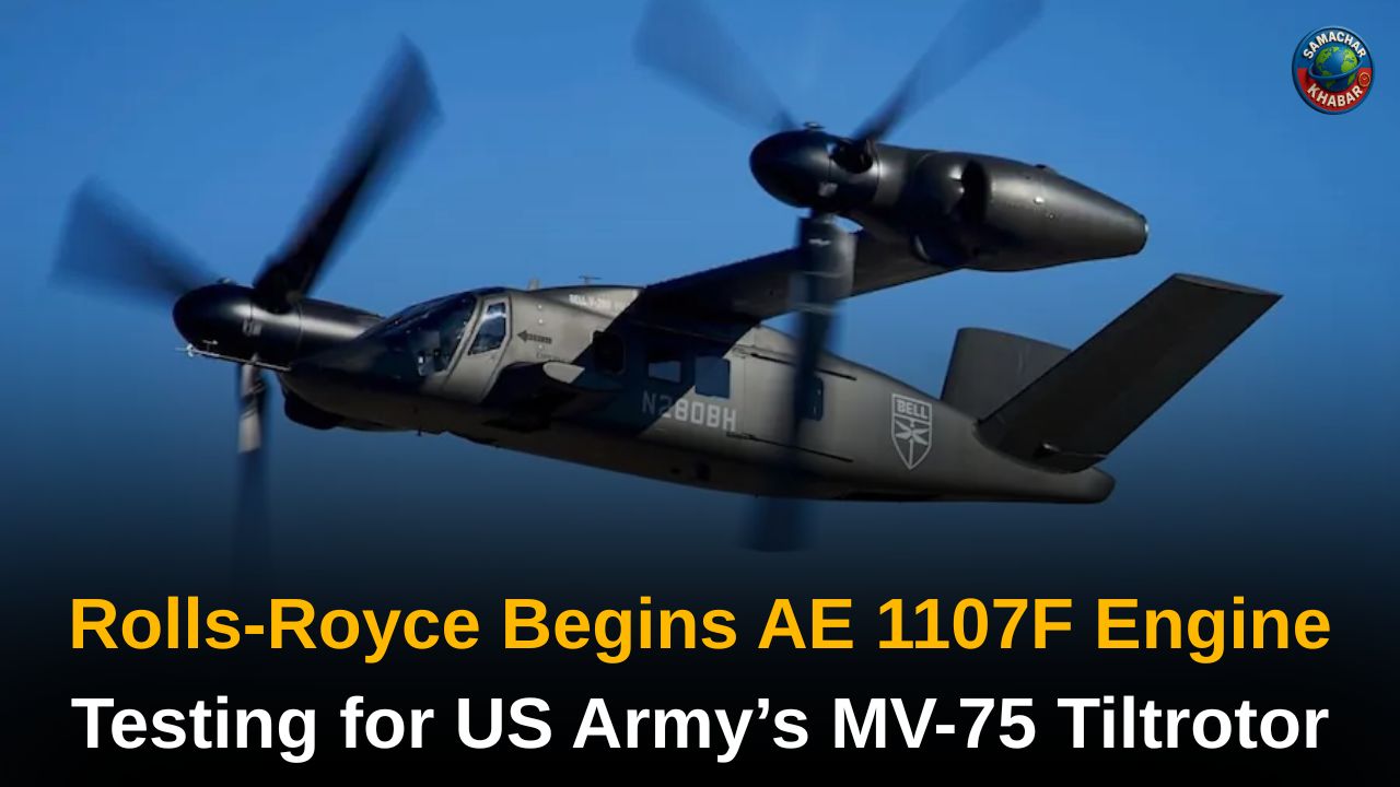 Rolls-Royce Begins AE 1107F Engine Testing for US Army’s MV-75 Tiltrotor