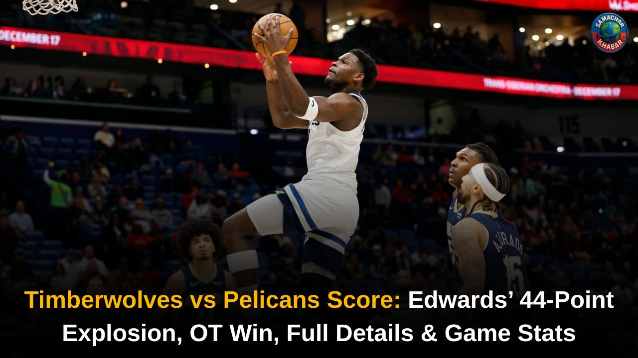 Timberwolves vs Pelicans Score Edwards’ 44-Point Explosion, OT Win, Full Details