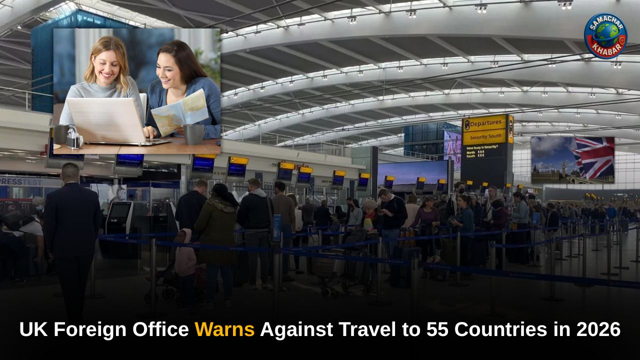 UK Foreign Office Warns Against Travel to 55 Countries in 2026: Full FCDO Advisory Explained