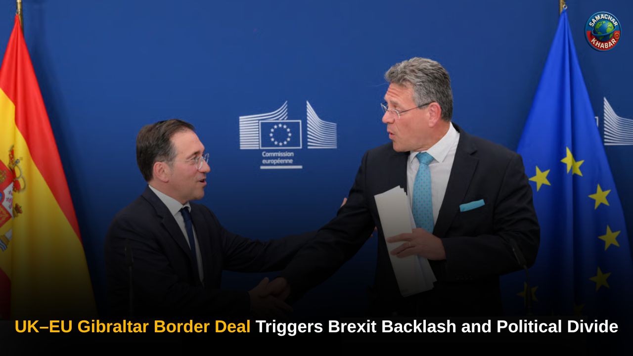 UK–EU Gibraltar Border Deal Triggers Brexit Backlash and Political Divide