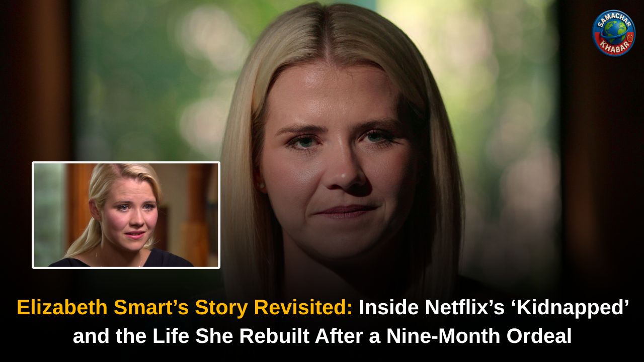 Elizabeth Smart Breaks Silence Inside Netflix’s ‘Kidnapped’ and Her Life After Survival