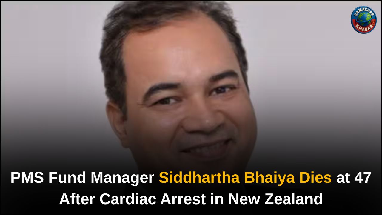 PMS Fund Manager Siddhartha Bhaiya Dies at 47 After Cardiac Arrest in New Zealand