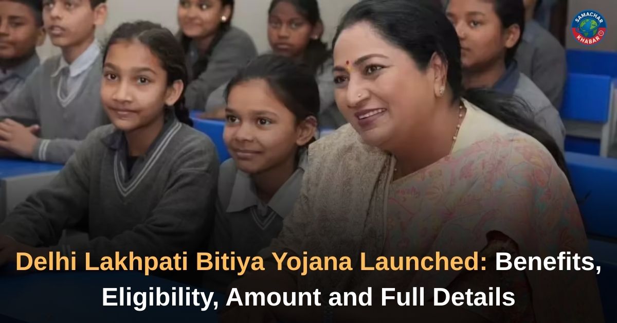 Delhi Lakhpati Bitiya Yojana Launched Benefits, Eligibility