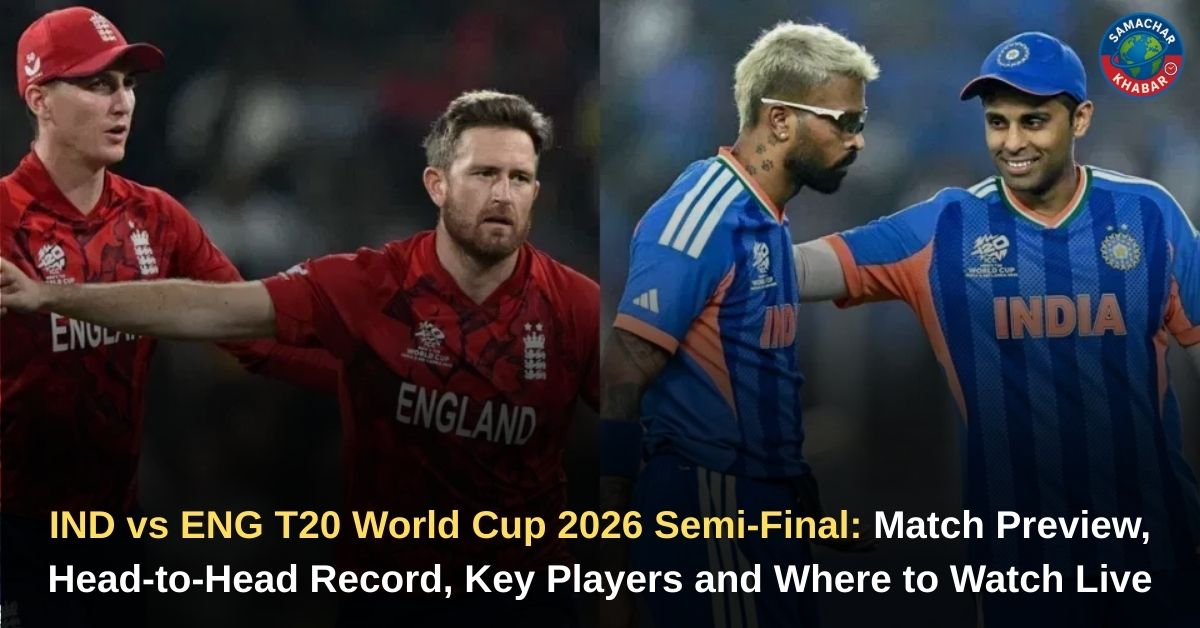 IND vs ENG T20 World Cup 2026 Semi-Final Match Preview, Head-to-Head Record, Key Players and Where to Watch Live
