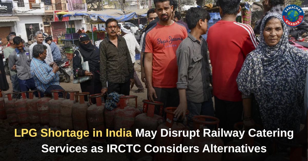 LPG Shortage in India May Disrupt Railway Catering Services as IRCTC