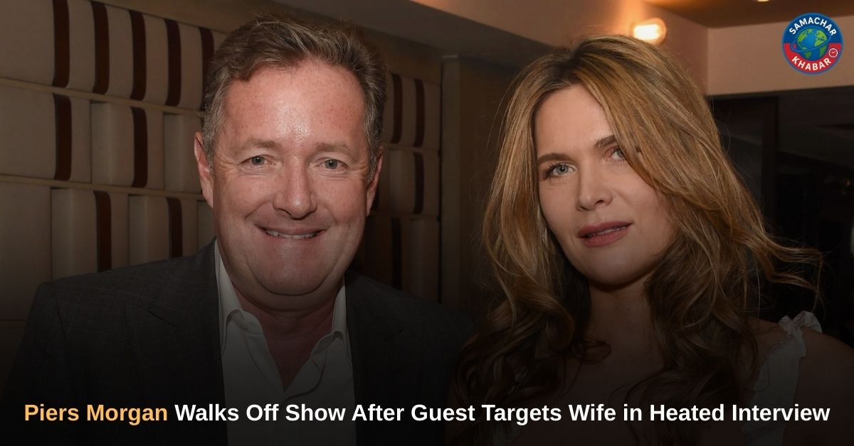 Piers Morgan Walks Off Show After Guest Targets Wife in Heated Interview