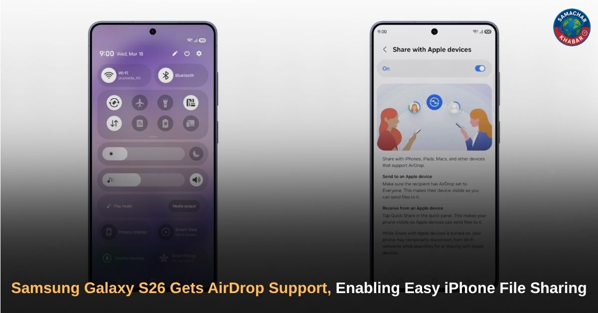 How to Use AirDrop on Samsung Galaxy S26: Supported Devices, Setup, and File Sharing Guide