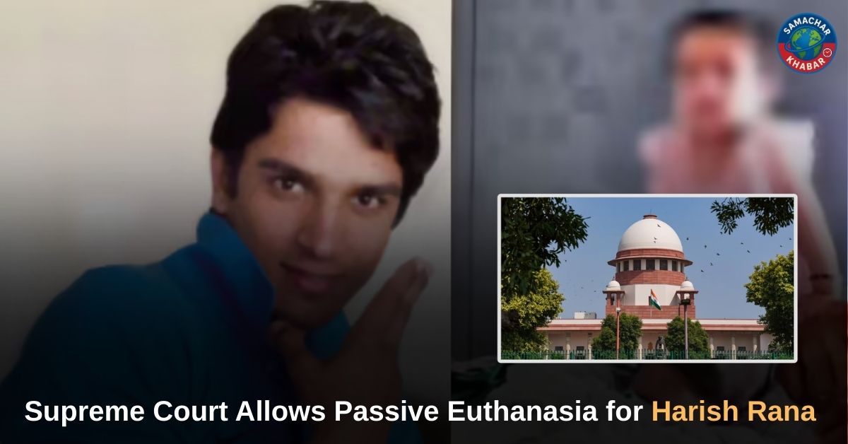 Supreme Court Allows Passive Euthanasia for Harish Rana