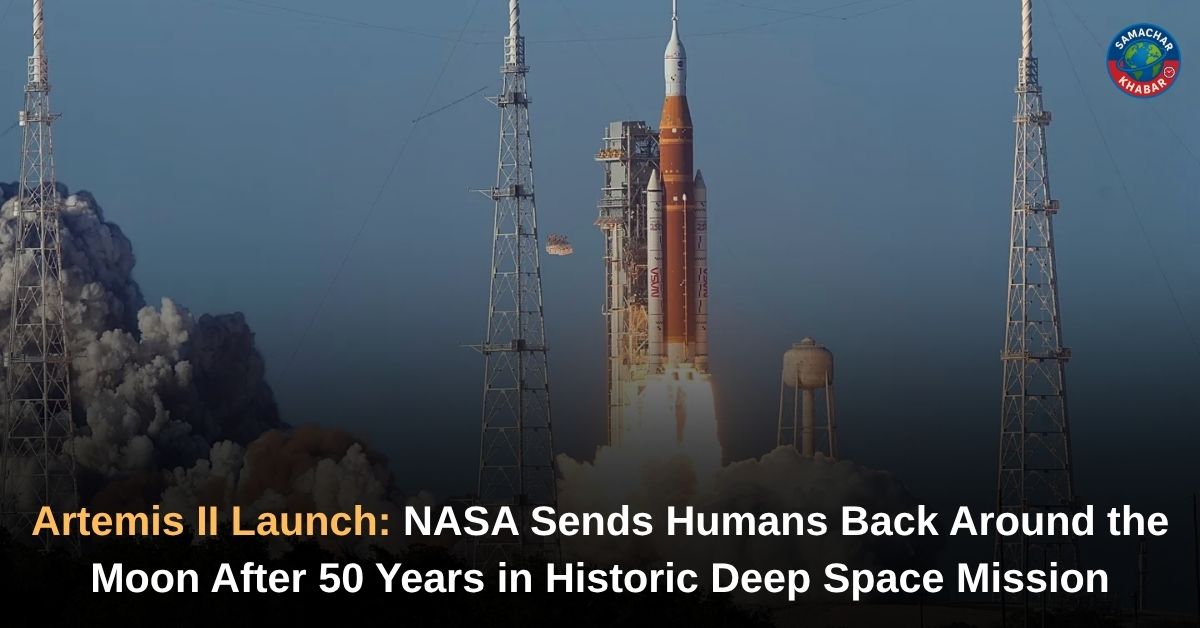 Artemis II Launch NASA Sends Humans Back Around the Moon After 50 Years in Historic Deep Space Mission