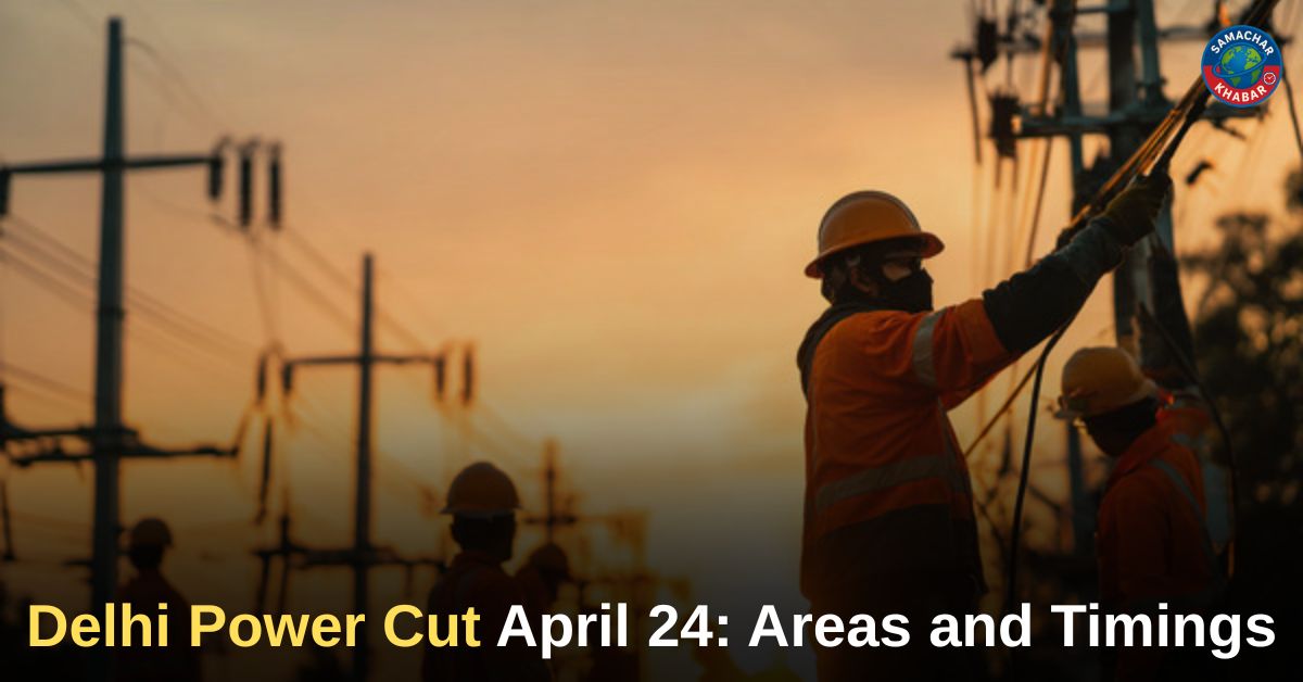 Delhi Power Cut April 24: Areas and Timings