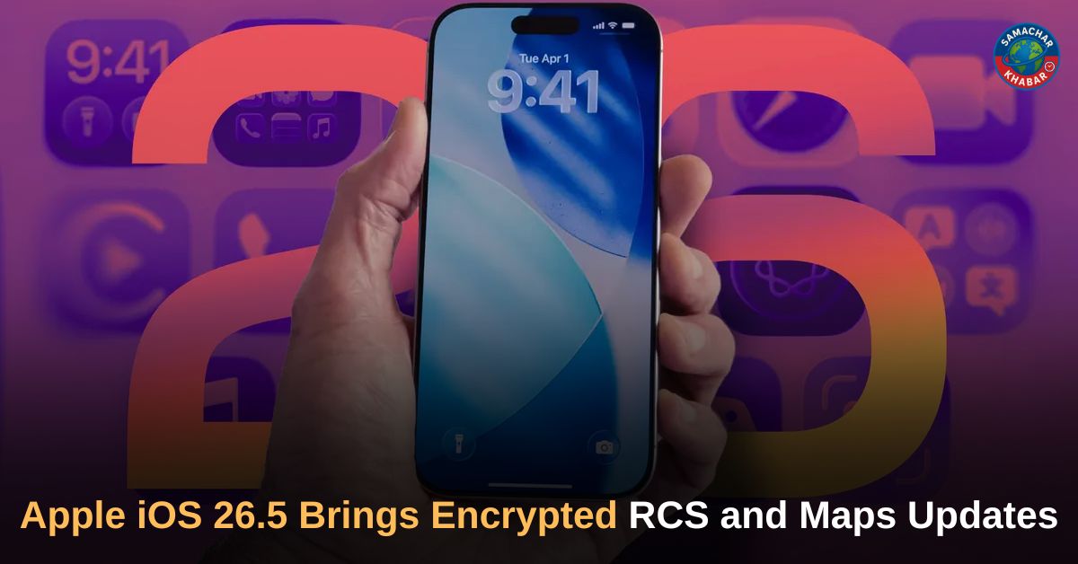 Apple iOS 26.5 Brings Encrypted RCS and Maps Updates