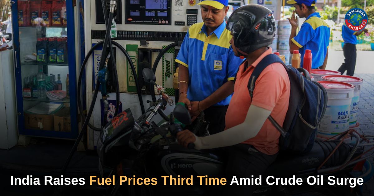 India Raises Fuel Prices Third Time Amid Crude Oil Surge